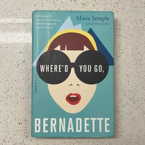 Where'd You Go, Bernadette, A Novel Book by Maria Semple (Hard Cover)